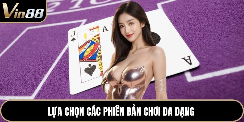 Lựa chọn các phiên bản chơi đa dạng