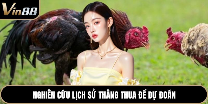 Nghiên cứu lịch sử thắng thua để dự đoán
